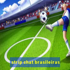 strip chat brasileiras